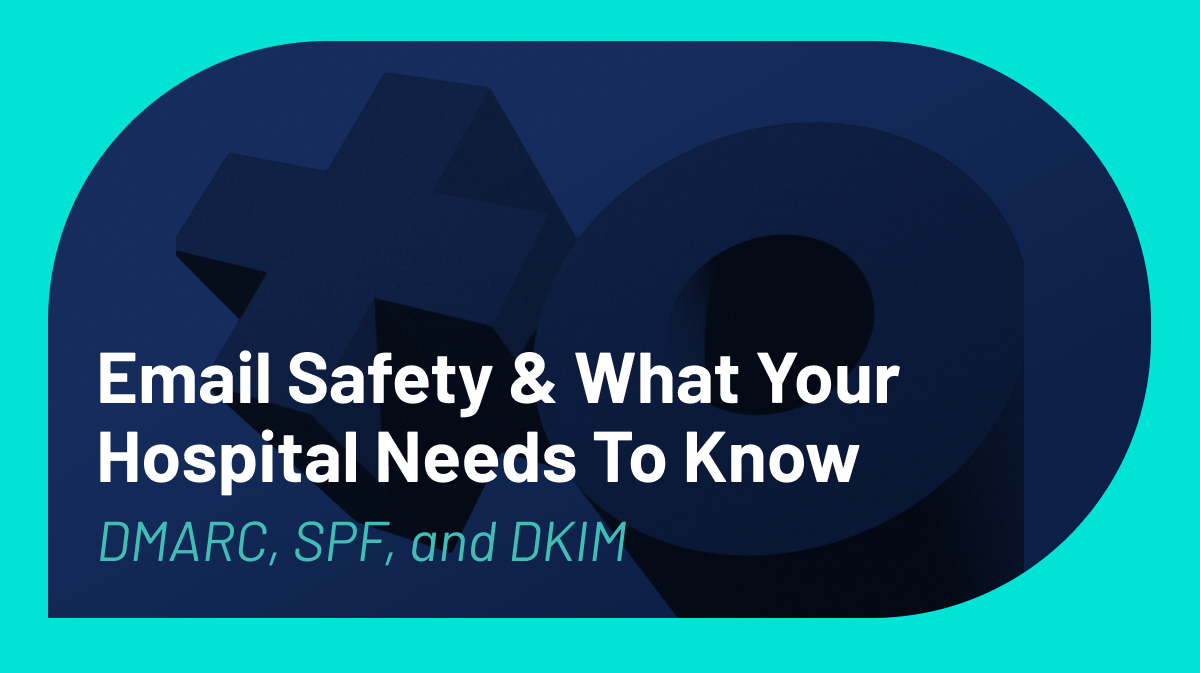 DMARC, SPF, and DKIM: Email Safety & What You Need To Know
