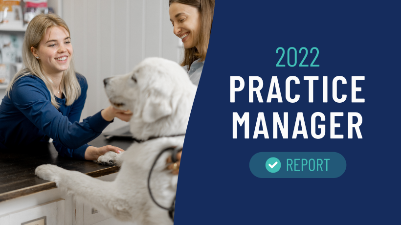 iVET360 releases 2022 Practice Manager Report, a deep dive inside the nation’s veterinary practices