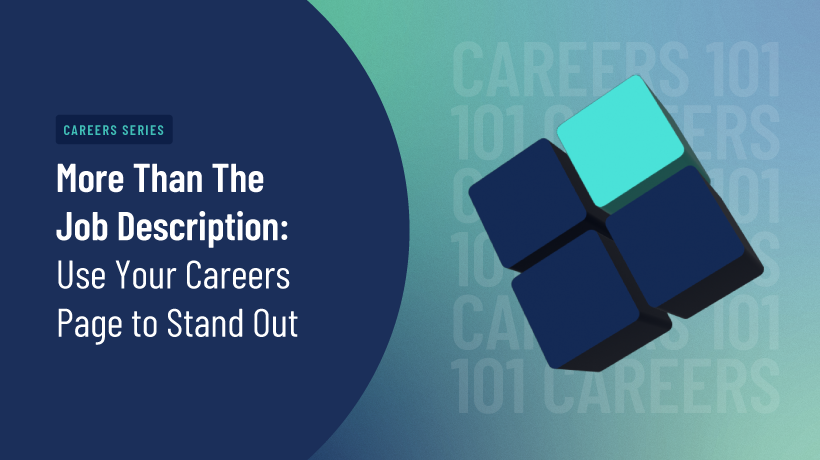 More Than the Job Description: How to Use Your Career Page to Stand Out