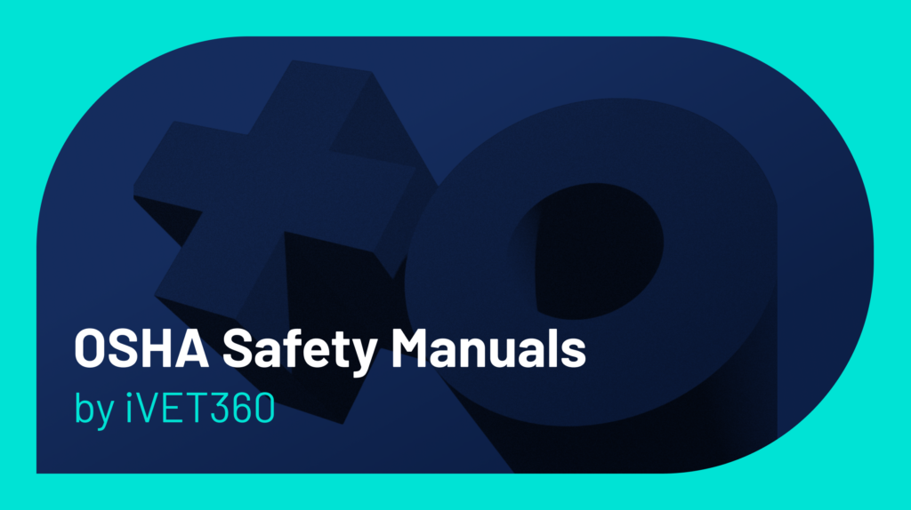 Veterinary Hospital OSHA Safety Manual Creation by iVET360