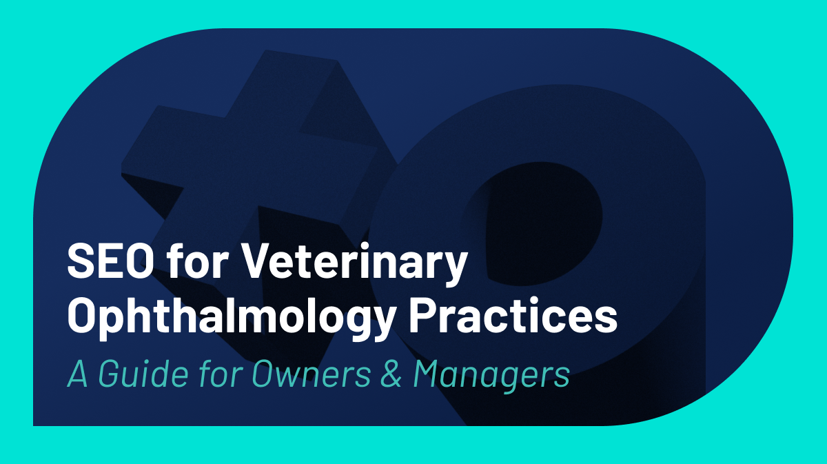 SEO for Veterinary Ophthalmology Practices