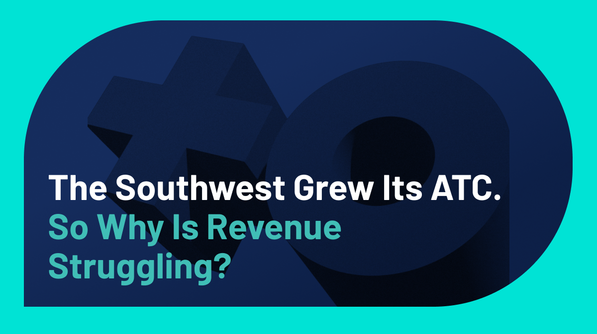 The Southwest Grew Its ATC. So Why Is Revenue Struggling?