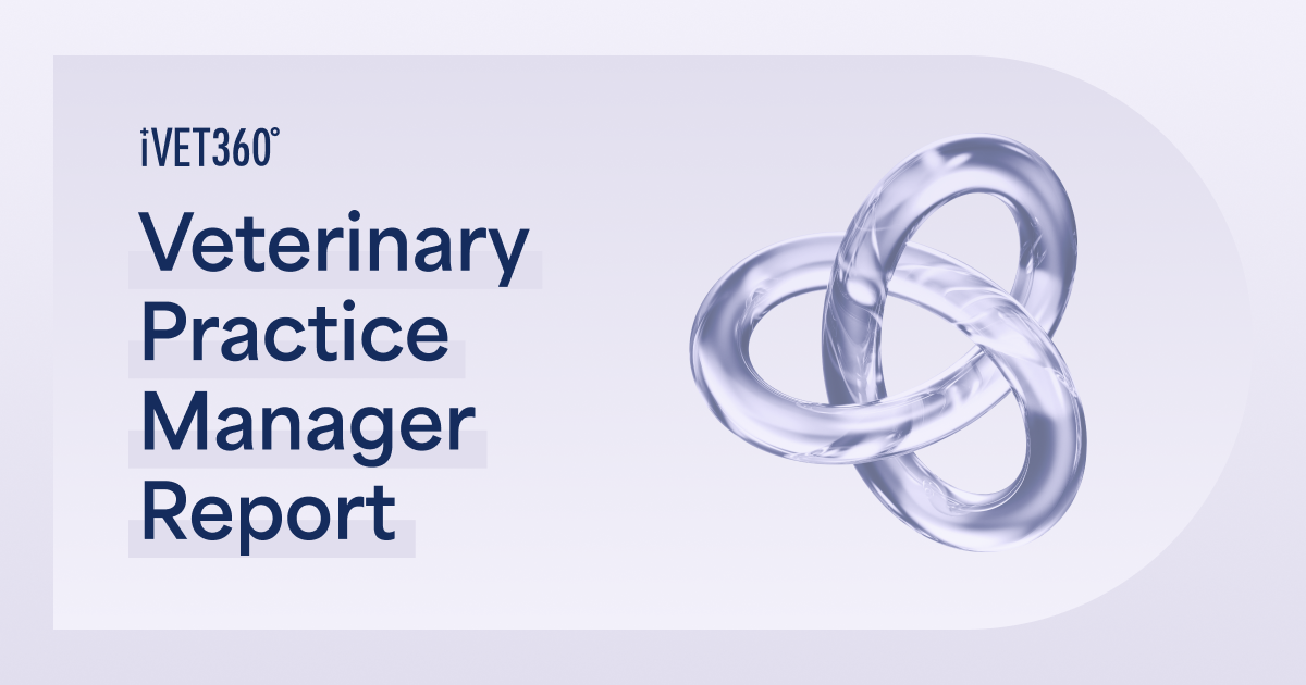 iVET360 Releases 2026 Practice Manager Report Free to Veterinary Practices