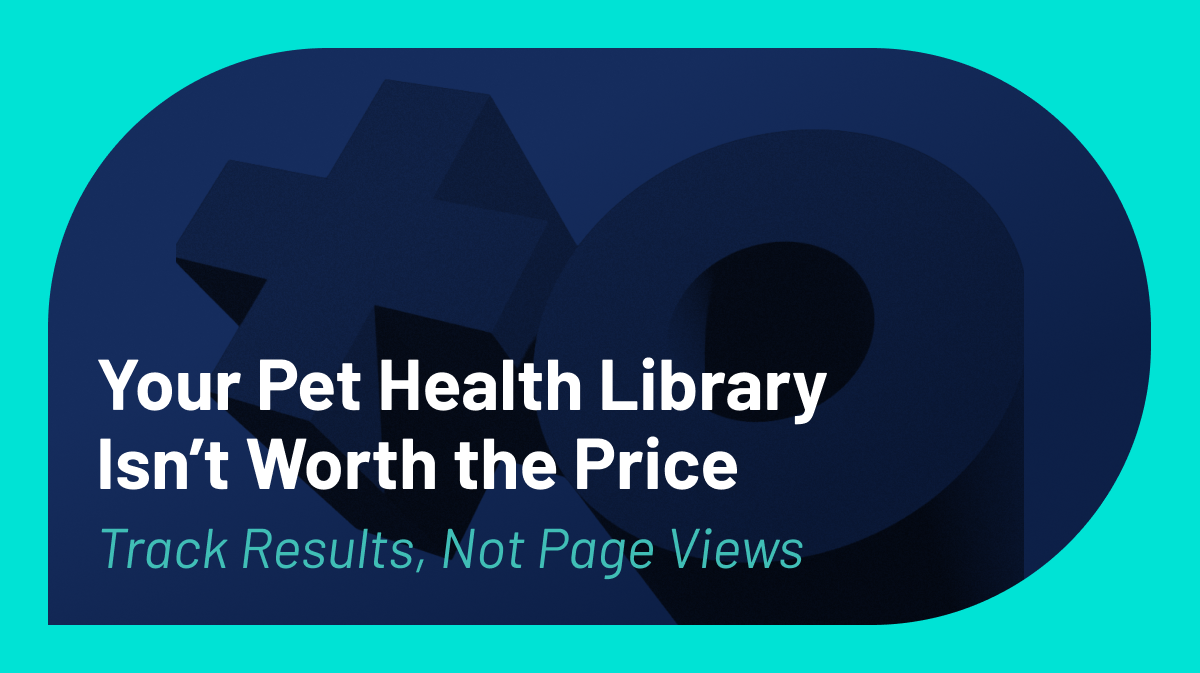Why Your Pet Health Library Isn’t Worth What You’re Paying For
